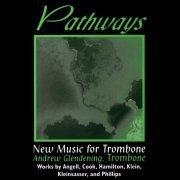 Andrew Glendening - Pathways: New Music for Trombone (2022)