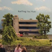 Karl Frog - Yes, Music (2025) Hi-Res