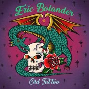 Eric Bolander - Old Tattoo (2025)