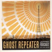 Jeffrey Foucault - Ghost Repeater (2006)