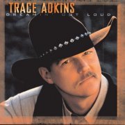 Trace Adkins - Dreamin' Out Loud (1996)