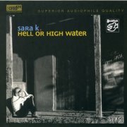 Sara K. - Hell Or High Water (2006)