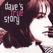 Dave's True Story - Dave's True Story (1993) FLAC