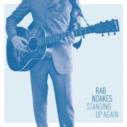 Rab Noakes - Standing up Again (2011)