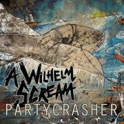 A Wilhelm Scream - Partycrasher (2013)