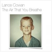 Lance Cowan - The Air That You Breathe (2026) Hi-Res