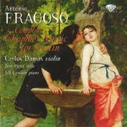 Carlos Damas - António Fragoso: Complete Chamber Music for Violin (2011) CD-Rip