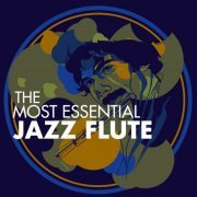 VA - The Most Essential Jazz Flute (2014) flac