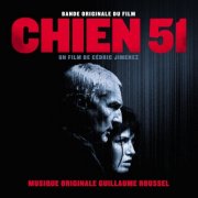 Guillaume Roussel - Chien 51 (Original Motion Picture Soundtrack) (2025) [Hi-Res]