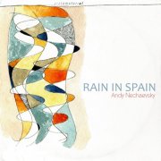 Andy Nechaevsky - Rain in Spain (2025) [Hi-Res]