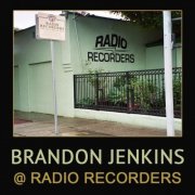 Brandon Jenkins - Brandon Jenkins @ Radio Recorders (2015)
