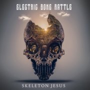 Electric Bone Rattle - Skeleton Jesus (2023)