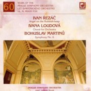 Prague Symphony Orchestra, Ladislav Slovák - Řezáč, Loudová, Martinů: Sixty Years of the Prague Symphony Orchestra (1995)