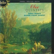 Sarah Francis, The Allegri String Quartet - Crusell, Kreutzer, Reicha: Oboe Quintets (1999)