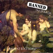 Robin Batteau - Banned in Sparta (2025)