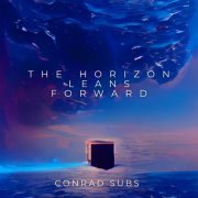 Conrad Subs - The Horizon Leans Forward (2023)