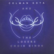 Colman Gota - And The Losers Choir Sings (2019)