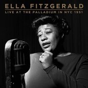 Ella Fitzgerald - Live at The Palladium - New York City, 1951 (2021)