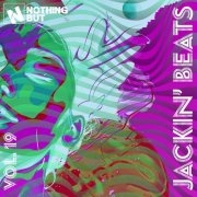 VA - Nothing But... Jackin' Beats, Vol. 19 (2026)