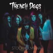 Trench Dogs - Stockholmiana (2023) Hi-Res