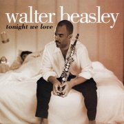 Walter Beasley - Tonight We Love (1997)