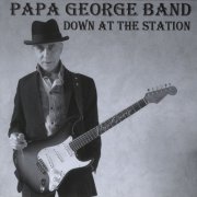 Papa George Band - Down At the Station (2004)