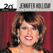 Jennifer Holliday - 20th Century Masters - The Millennium Collection - Best Of Jennifer Holliday (2000)