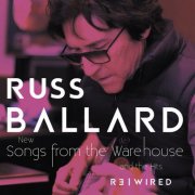 Russ Ballard - Songs From The Warehouse / The Hits Rewired (2025) [Hi-Res]