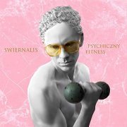 SWIERNALIS - Psychiczny fitness (2020)