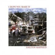 Joelton Mayfield - I Hope You Make It EP (2019) [Hi-Res]
