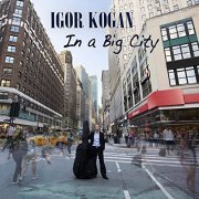 Igor Kogan - In a Big City (2020)