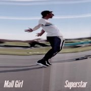 Mall Girl - Superstar (2022) [Hi-Res]