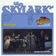 Skylark - Wildflower (A Golden Classics Edition) (1972)