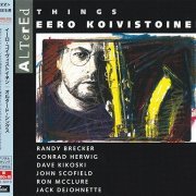 Eero Koivistoinen - Altered Things (1991) [2015 Timeless Jazz Master Collection] CD-Rip