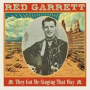 Red Garrett - They Got Me Singing That Way (2022)