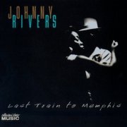 Johnny Rivers - Last Train To Memphis (1998)