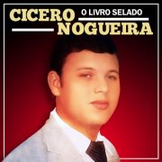 Cícero Nogueira - O Livro Selado (2002/2025)