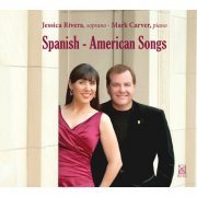Jessica Rivera and Mark Carver - Spanish-American Songs (2015)