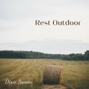 Dixie Swain - Rest Outdoor (2022)