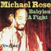 Michael Rose - Babylon a Fight (2007)