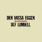 Ulf Lundell - Den Vassa Eggen (1986)