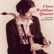 Claus Waidtlow Quartet - Claustrophobia (1996)