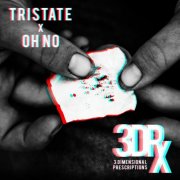 Oh No and Tri-State - 3 Dimensional Prescriptions (2017) Hi-Res