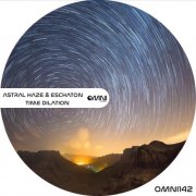 Astral Haze & Eschaton - Time Dilation (2025)