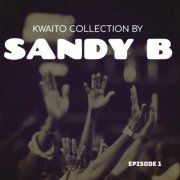 Sandy B - Kwaito Collection: Episode 1 (2022)