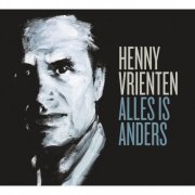 Henny Vrienten - Alles Is Anders (2015)