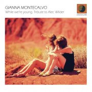 Gianna Montecalvo - While We're Young. Tribute To Alec Wilder (2013) FLAC