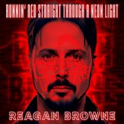 Reagan Browne - Runnin’ Red Straight Through A Neon Light EP (2025) Hi-Res