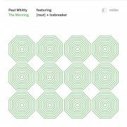 [rout] and Icebreaker - Paul Whitty - The Morning (2023) [Hi-Res]