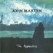 John Martyn - The Apprentice (Expanded & Remastered) (2022)